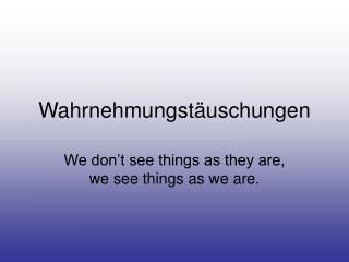 Wahrnehmungstäuschungen