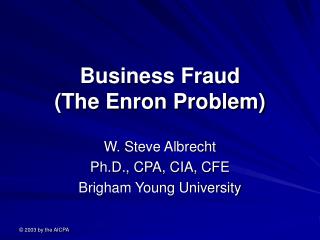 Business Fraud (The Enron Problem)