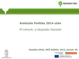 Kohéziós Politika 2014 után fő irányok, a tárgyalás helyzete