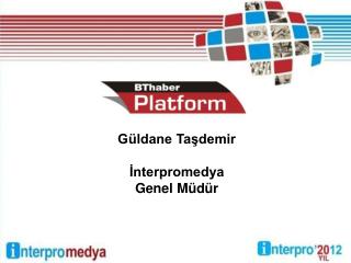 Güldane Taşdemir İnterpromedya Genel Müdür