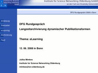 DFG Rundgespräch Langzeitarchivierung dynamischer Publikationsformen Thema: eLearning