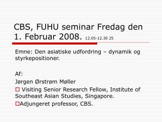 CBS, FUHU seminar Fredag den 1. Februar 2008. 12.05-12.30 25