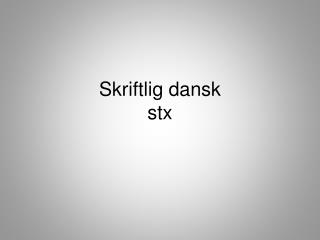 Skriftlig dansk stx