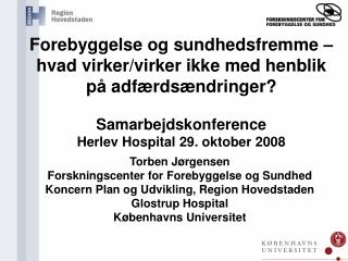 Torben Jørgensen Forskningscenter for Forebyggelse og Sundhed