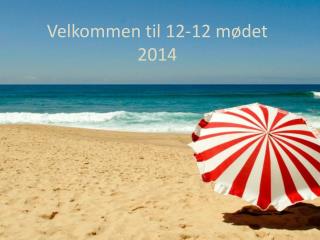 Velkommen til 12-12 mødet 2014