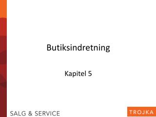 Butiksindretning Kapitel 5