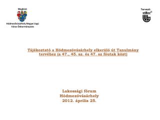 Megbízó: Hódmezővásárhely Megyei Jogú Város Önkormányzata