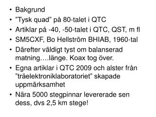 Bakgrund ”Tysk quad” på 80-talet i QTC Artiklar på -40, -50-talet i QTC, QST, m fl