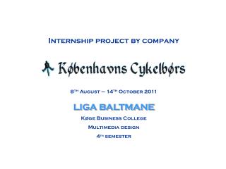 LIGA BALTMANE Køge Business College Multimedia design 4 th semester