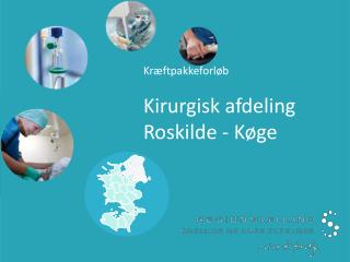Kræftpakkeforløb Kirurgisk afdeling Roskilde - Køge
