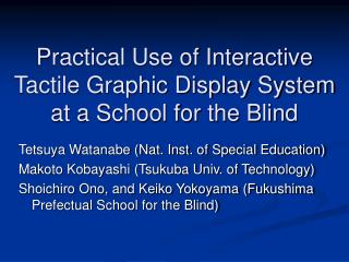 Practical Use of Interactive Tactile Graphic Display System at a School for the Blind