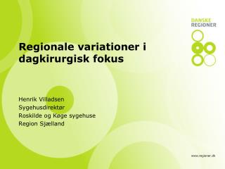 Regionale variationer i dagkirurgisk fokus