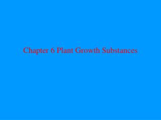 Chapter 6 Plant Growth Substances