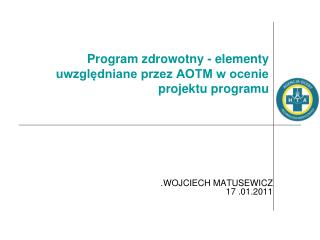 Program zdrowotny - elementy uwzględniane przez AOTM w ocenie projektu programu