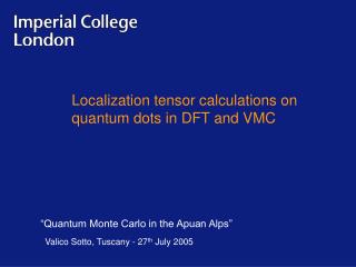 Localization tensor calculations on quantum dots in DFT and VMC