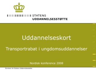 Uddannelseskort Transportrabat i ungdomsuddannelser Nordisk konference 2008