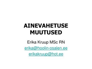 AINEVAHETUSE MUUTUSED