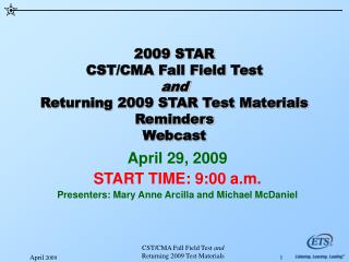 2009 STAR CST/CMA Fall Field Test and Returning 2009 STAR Test Materials Reminders Webcast