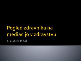 Pogled zdravnika na mediacijo v zdravstvu