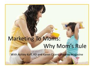 Marketing To Moms: Why Mom’s Rule