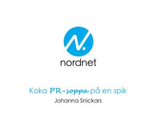 Koka PR-soppa på en spik Johanna Snickars