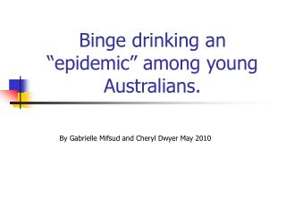 Binge drinking an “epidemic” among young Australians.