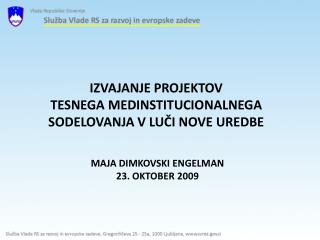 IZVAJANJE PROJEKTOV TESNEGA MEDINSTITUCIONALNEGA SODELOVANJA V LUČI NOVE UREDBE