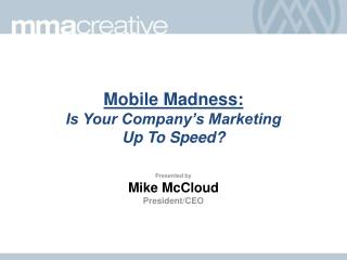 Mobile Madness: Is Your Company’s Marketing Up To Speed?