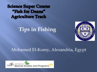 Science Super Course “Fish for Deans” Agriculture Track