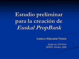 Estudio preliminar para la creación de Euskal PropBank