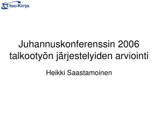 Juhannuskonferenssin 2006 talkootyön järjestelyiden arviointi