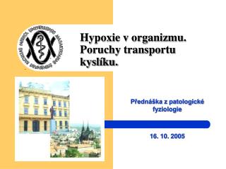 Hypoxie v organizmu. Poruchy transportu kyslíku.