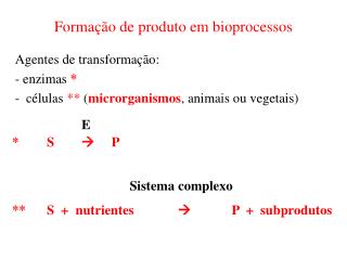 Formação de produto em bioprocessos