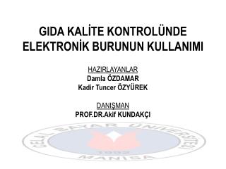 GIDA KALİTE KONTROLÜNDE ELEKTRONİK BURUNUN KULLANIMI