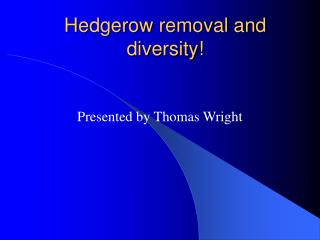Hedgerow removal and diversity!
