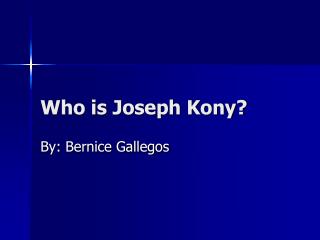 Who is Joseph Kony?