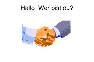 Hallo! Wer bist du?