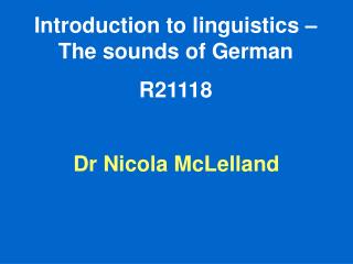 Introduction to linguistics – The sounds of German R21118