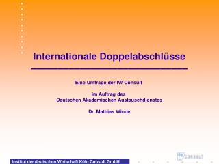 Internationale Doppelabschlüsse ––––––––––––––––––––––––––––– Eine Umfrage der IW Consult