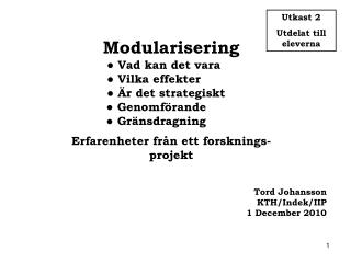 Modularisering ● Vad kan det vara ● Vilka effekter ● Är det strategiskt