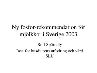 Ny fosfor-rekommendation för mjölkkor i Sverige 2003