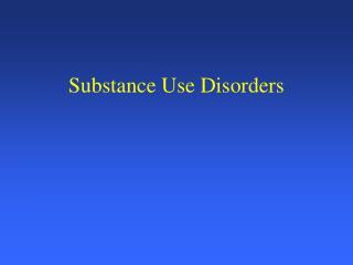 Substance Use Disorders