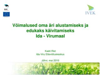 Kadri Rist Ida-Viru Ettevõtluskeskus Jõhvi, mai 2010