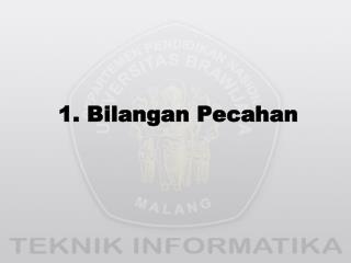 1. Bilangan P ecahan