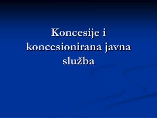 Koncesije i koncesionirana javna služba