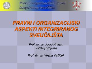 PRAVNI I ORGANIZACIJSKI ASPEKTI INTEGRIRANOG SVEUČILIŠTA