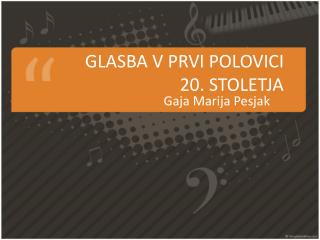 GLASBA V PRVI POLOVICI 20. STOLETJA