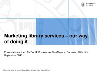 Marketing library services – our way of doing it