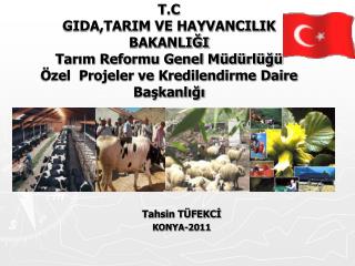 T.C GIDA,TARIM VE HAYVANCILIK BAKANLIĞI Tarım Reformu Genel Müdürlüğü