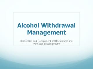 Alcohol Withdrawal Management